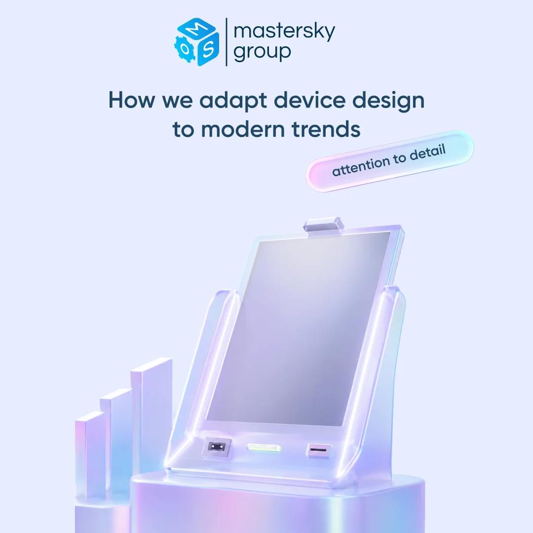 How we adapt device design to modern trends
